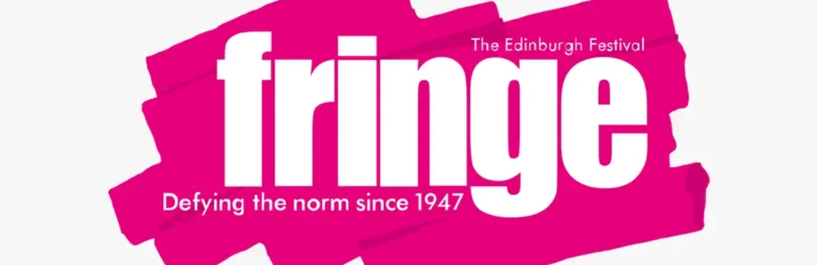 A complete Guide to Edinburgh Fringe Festival